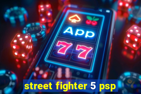 street fighter 5 psp